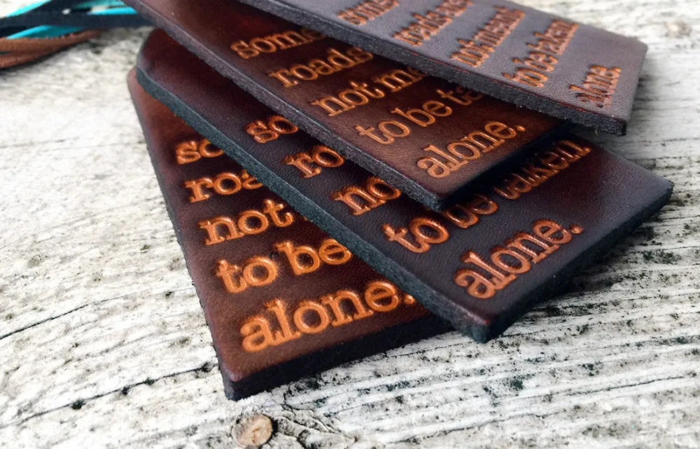 Some Roads Are Not Meant To Be Taken Alone Luggage Tag